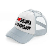 I 3 Boobies And Bourbon grey Trucker Hat