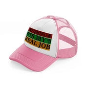 fishing is my real job pink and white trucker hat