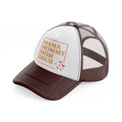 mama mommy mom bruh-brown-trucker-hat