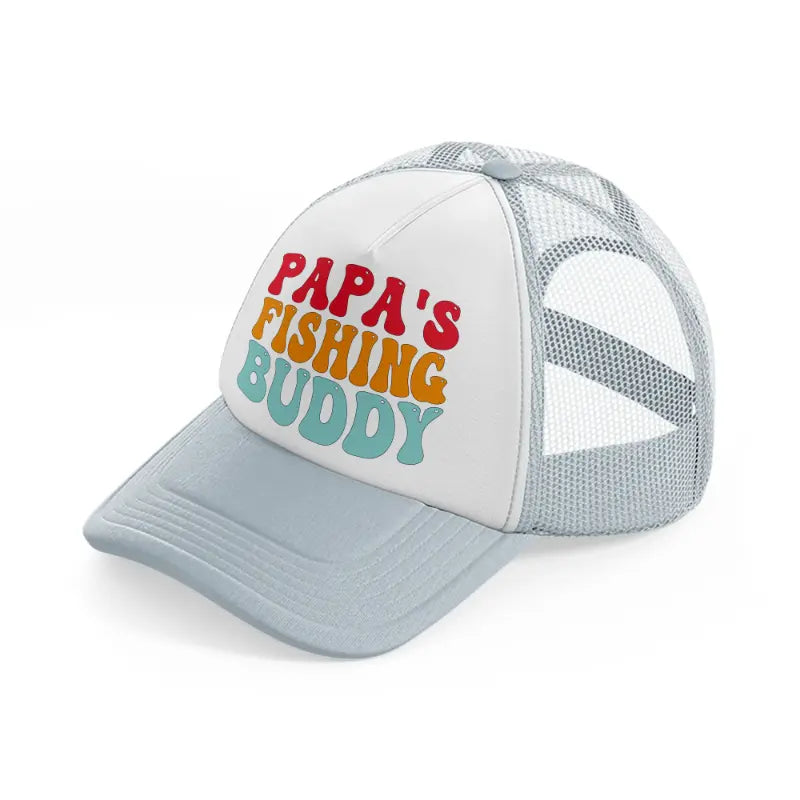 papa's fishing buddy-grey-trucker-hat