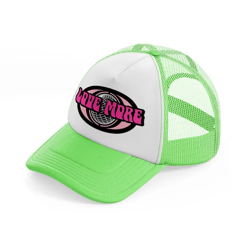 love more-lime-green-trucker-hat