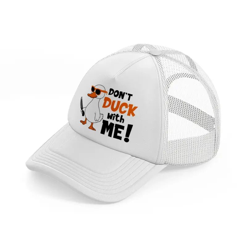 don't duck with me!-white-trucker-hat