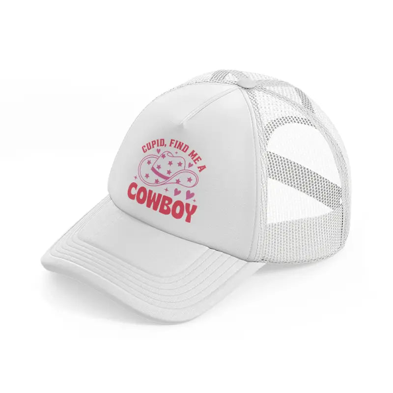 cupid find me a cowboy-white-trucker-hat