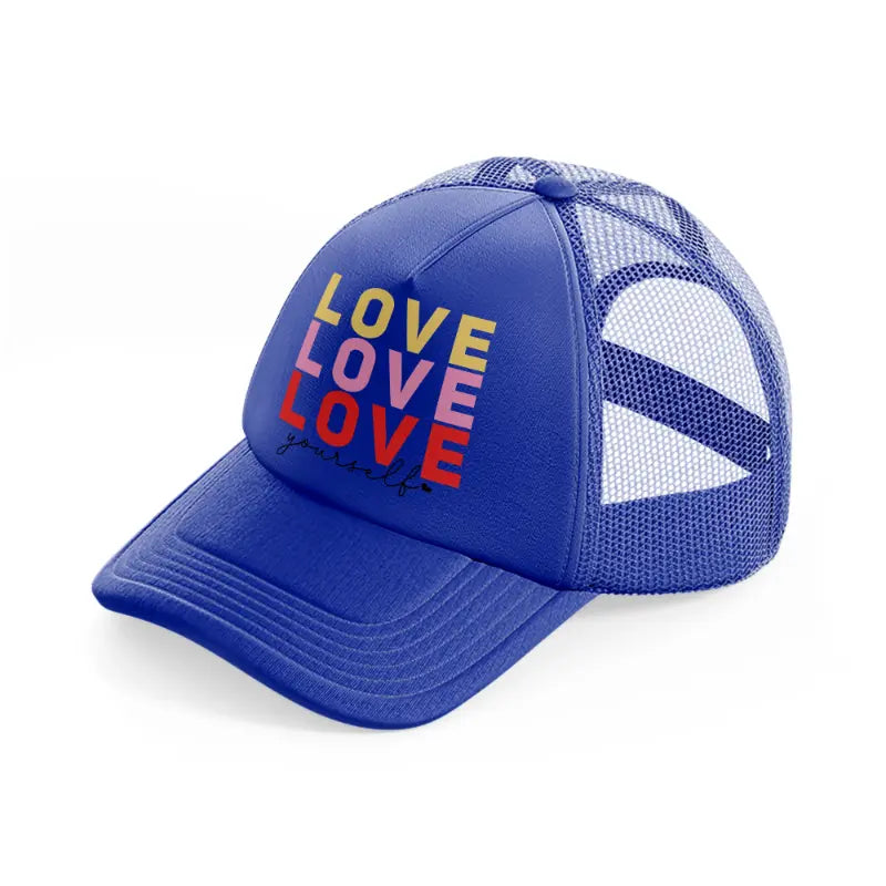 love love yourself-blue-trucker-hat