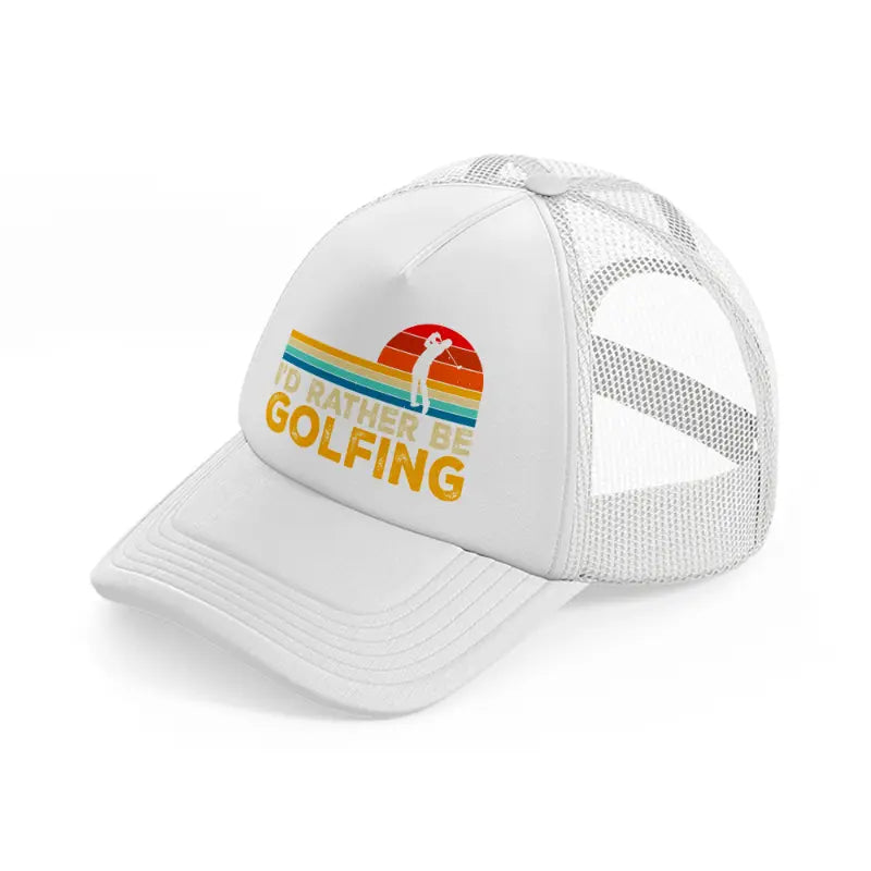 i'd rather be golfing retro white trucker hat