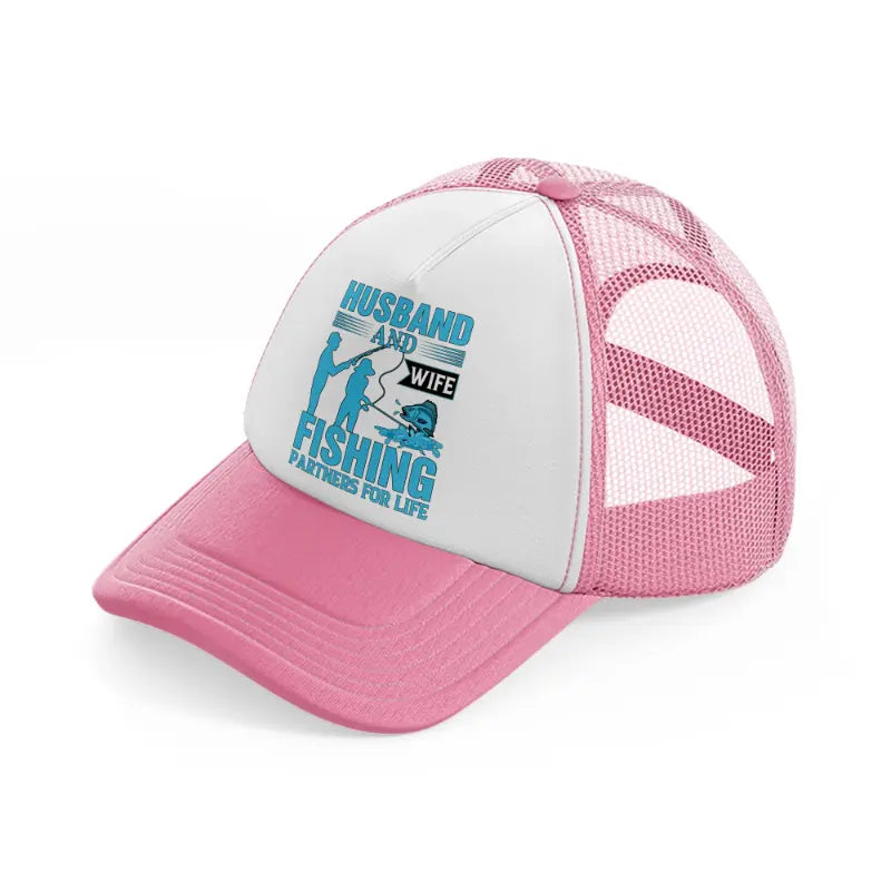 husband and wife fishing partners for life pink and white trucker hat