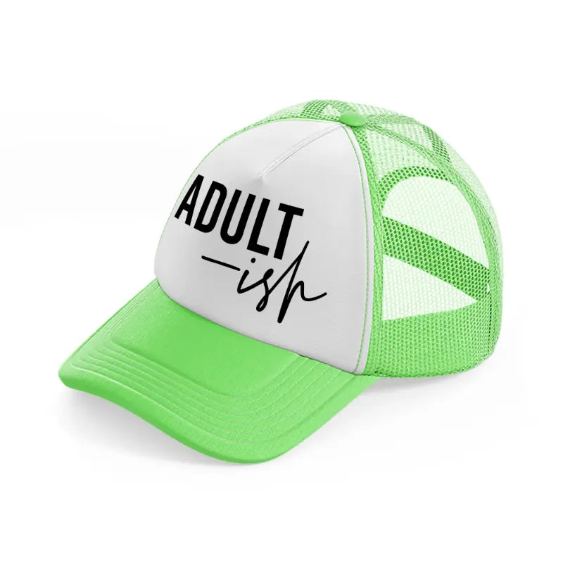 adult-ish-lime-green-trucker-hat