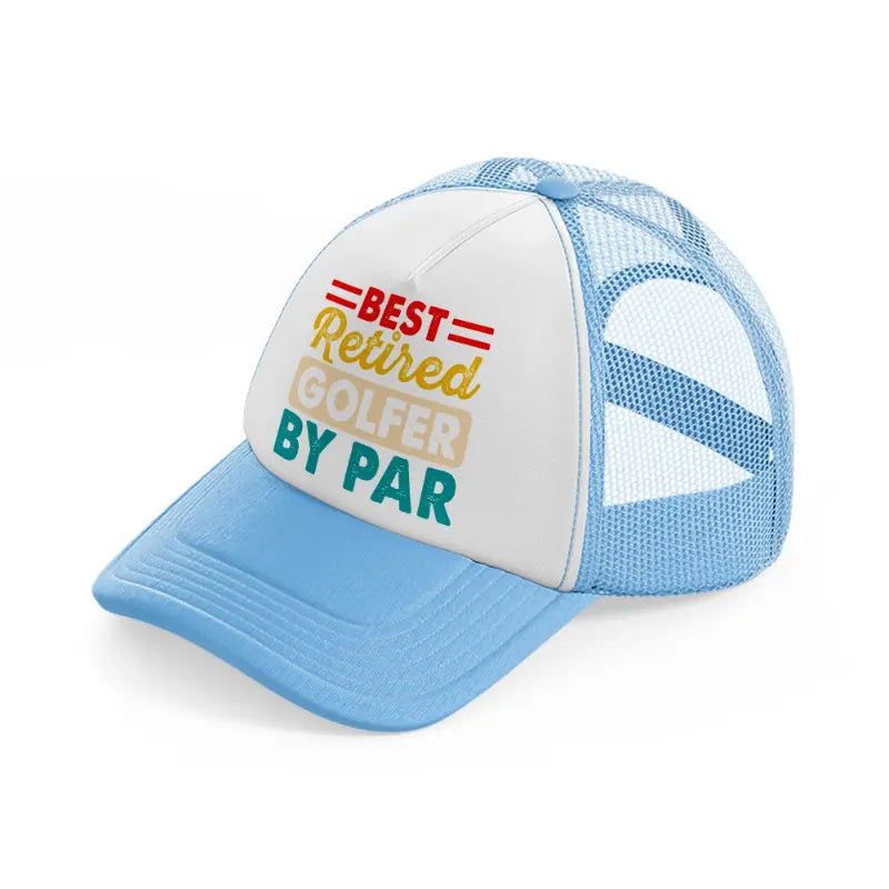 best retired golfer by par-sky-blue-trucker-hat