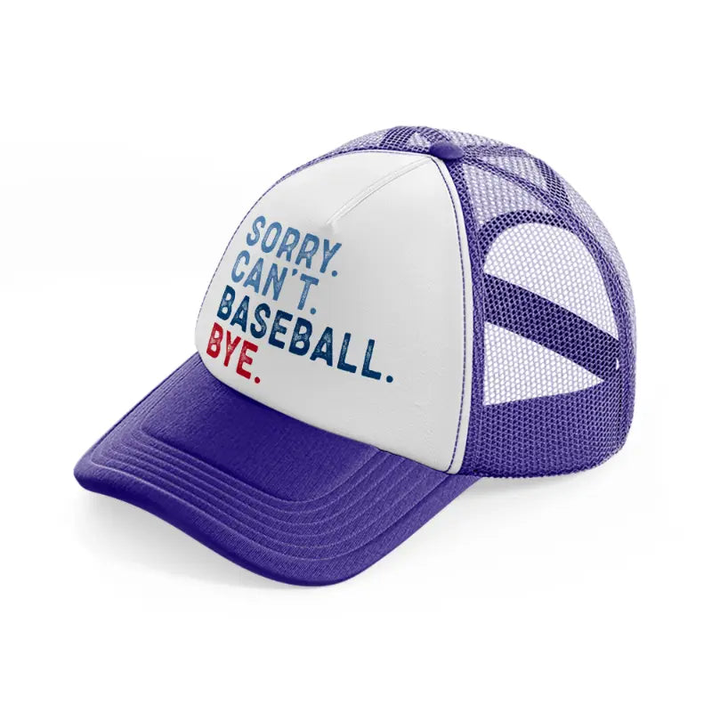 sorry can't baseball bye-purple-trucker-hat