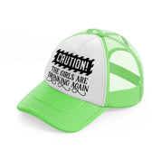 the girls are drinking again-lime-green-trucker-hat