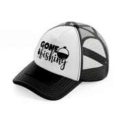 gone fishing transparent-black-and-white-trucker-hat