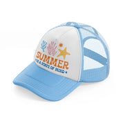 summer is a state of mind-sky-blue-trucker-hat