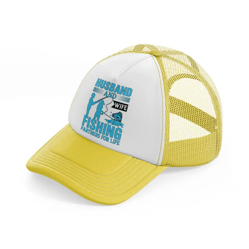 husband and wife fishing partners for life yellow trucker hat