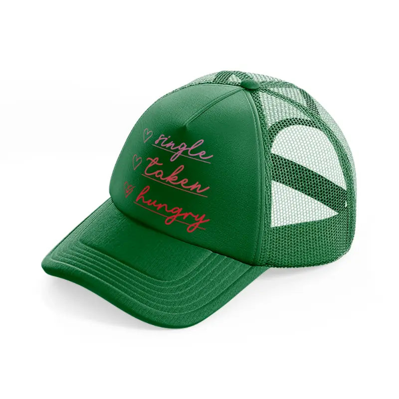 single taken hungry-green-trucker-hat