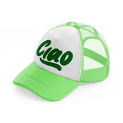 ciao green-lime-green-trucker-hat