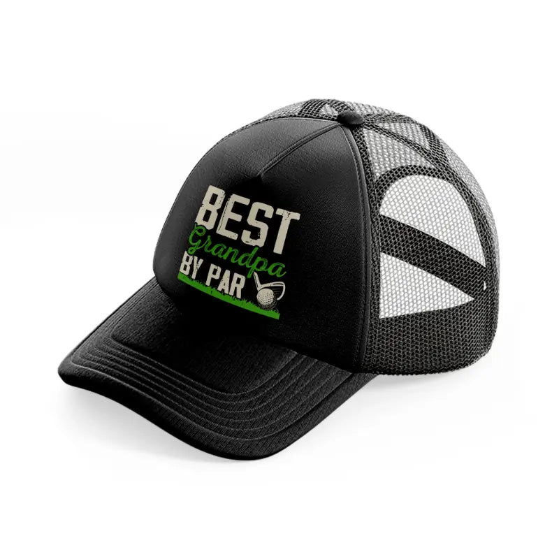 best grandpa by par black trucker hat