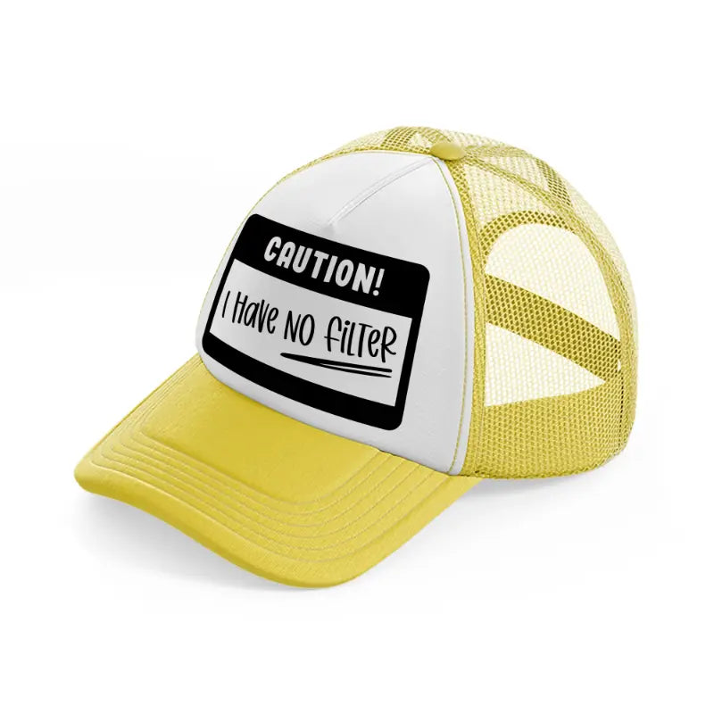 caution! i have no filter-yellow-trucker-hat