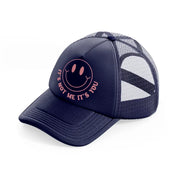 it's not me it's you smiley navy blue trucker hat