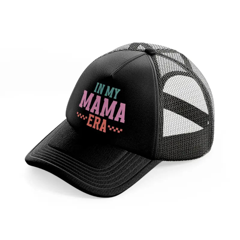 in my mama era-black-trucker-hat