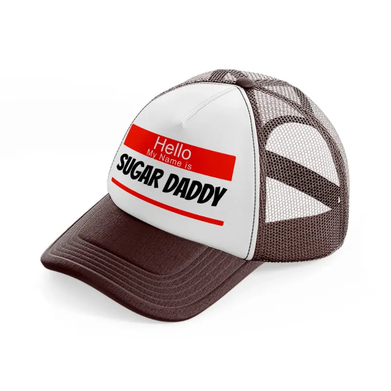 Hello My Name Is Sugar Daddy brown Trucker Hat