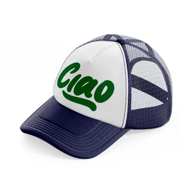 ciao green-navy-blue-and-white-trucker-hat