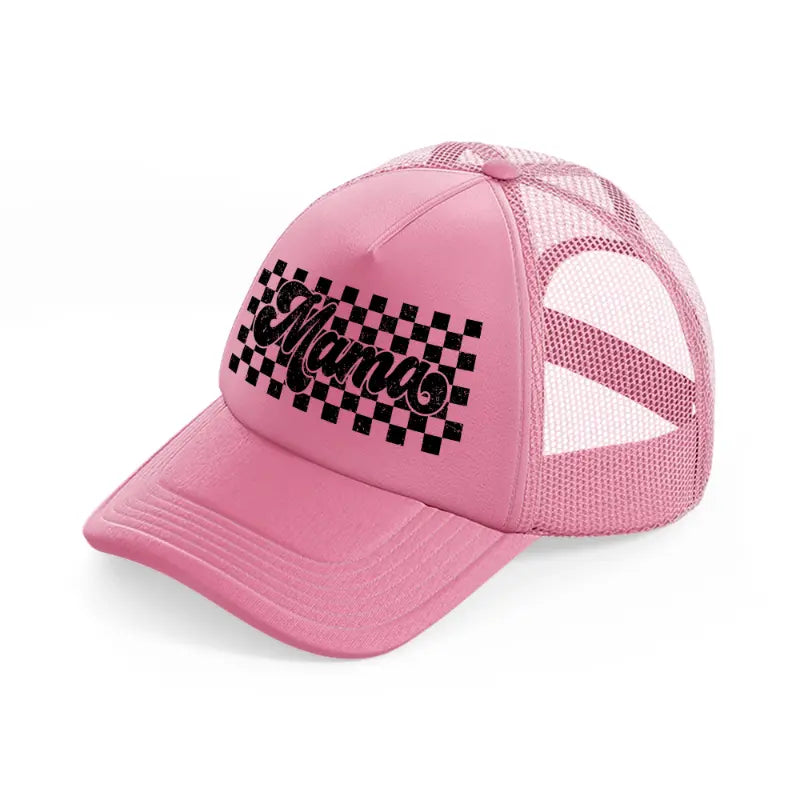 mama checker board-pink-trucker-hat