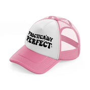 practically perfect pink and white trucker hat