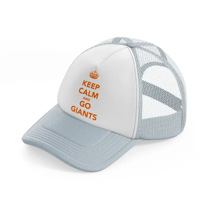 keep calm and go giants grey trucker hat