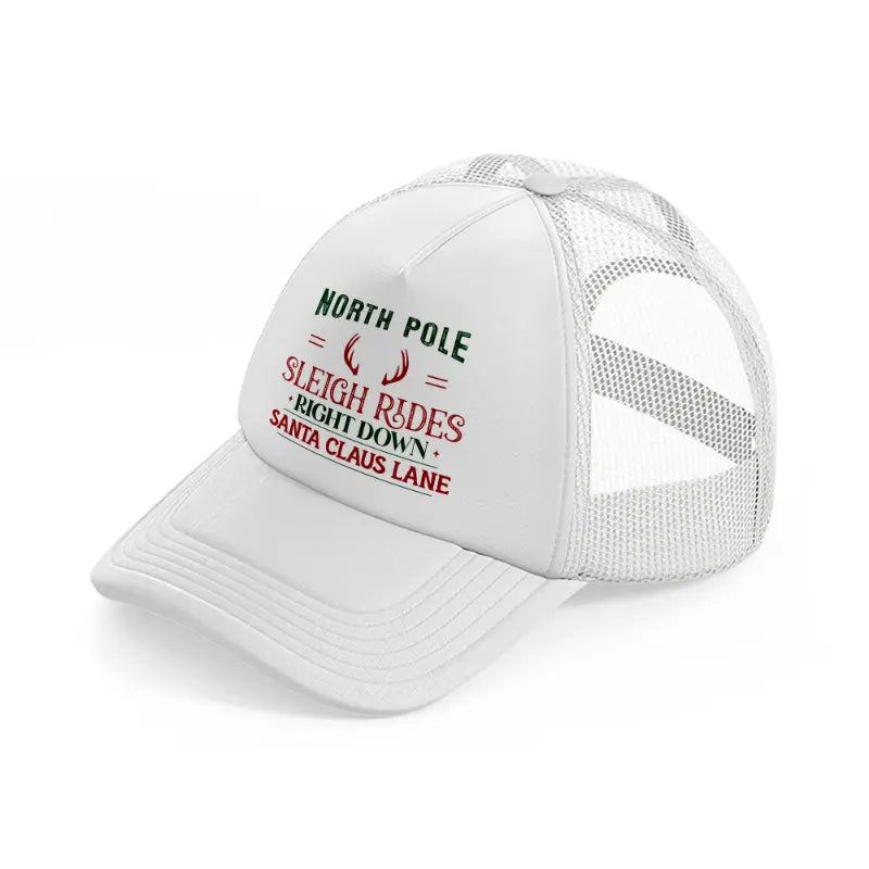 north pole sleigh rides right down santa clause lane-white-trucker-hat