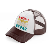 best retired golfer by par brown trucker hat