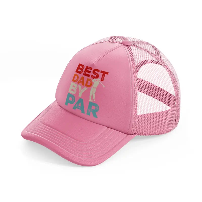 best dad by par pink trucker hat