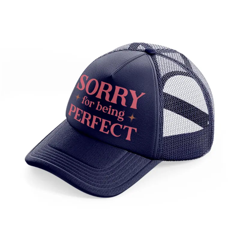sorry for being perfect pink-navy-blue-trucker-hat