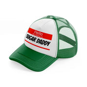 Hello My Name Is Sugar Daddy green-and-white Trucker Hat