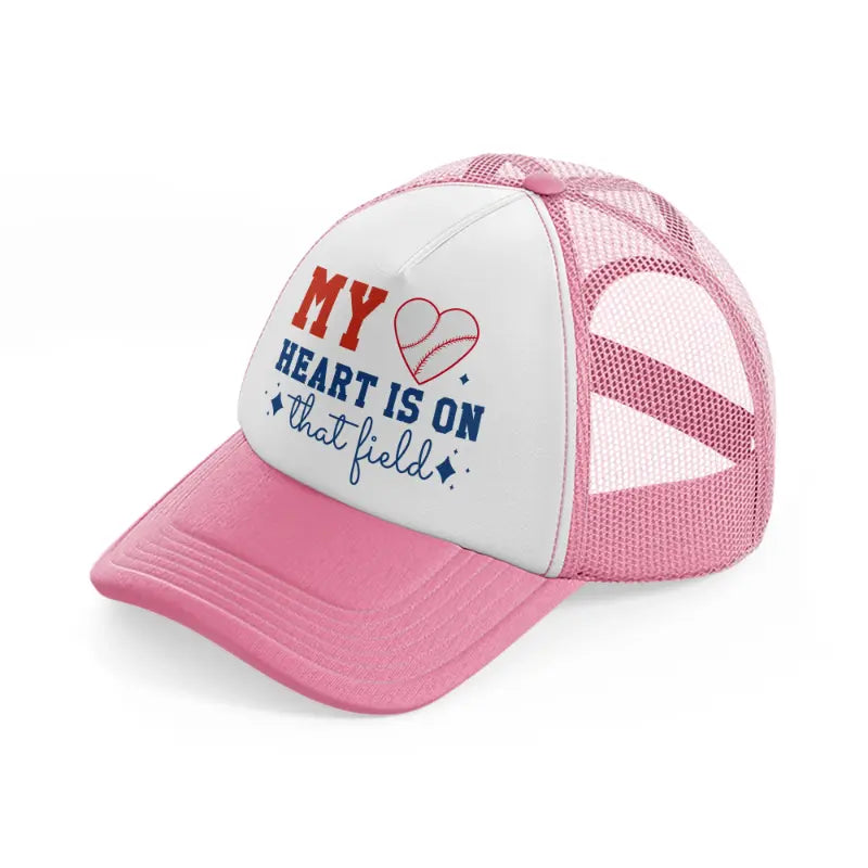 my heart is on that field-pink-and-white-trucker-hat