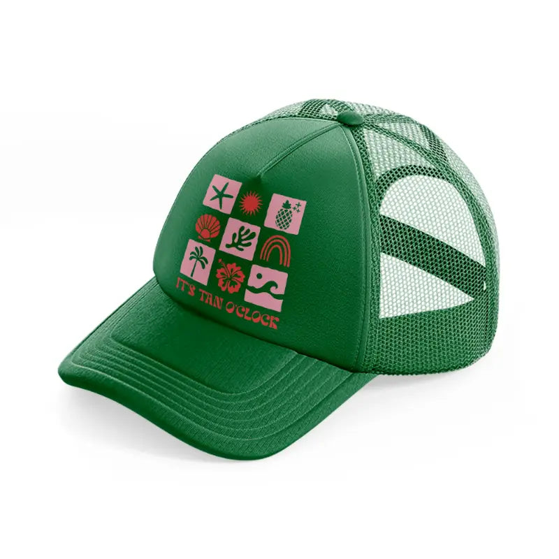 it's tan o'clock green trucker hat