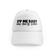 Sip Me Baby One More Timewhitefront-view