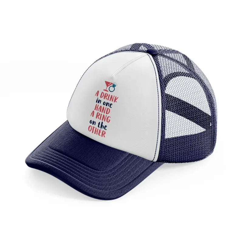 a drink in one hand-navy-blue-and-white-trucker-hat