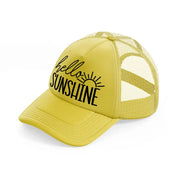 hello sunshine gold trucker hat