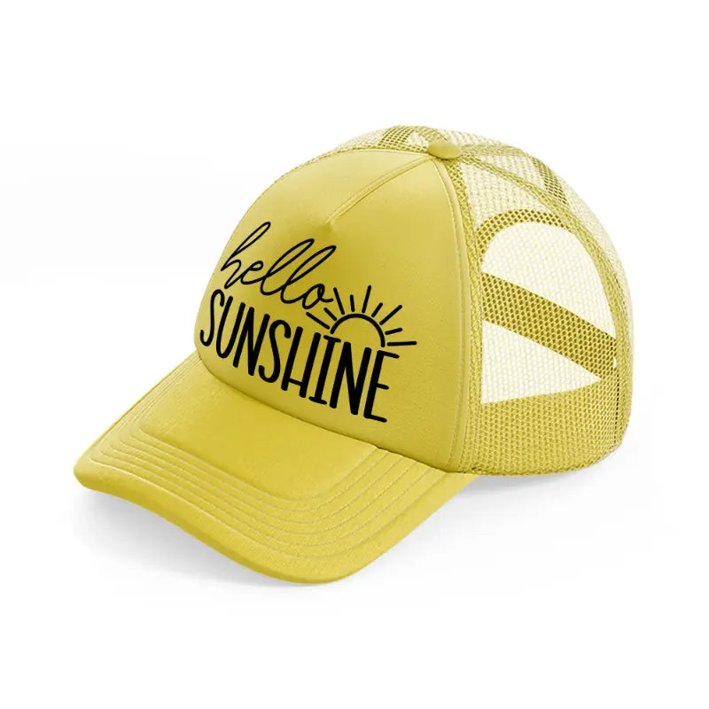 hello sunshine-gold-trucker-hat