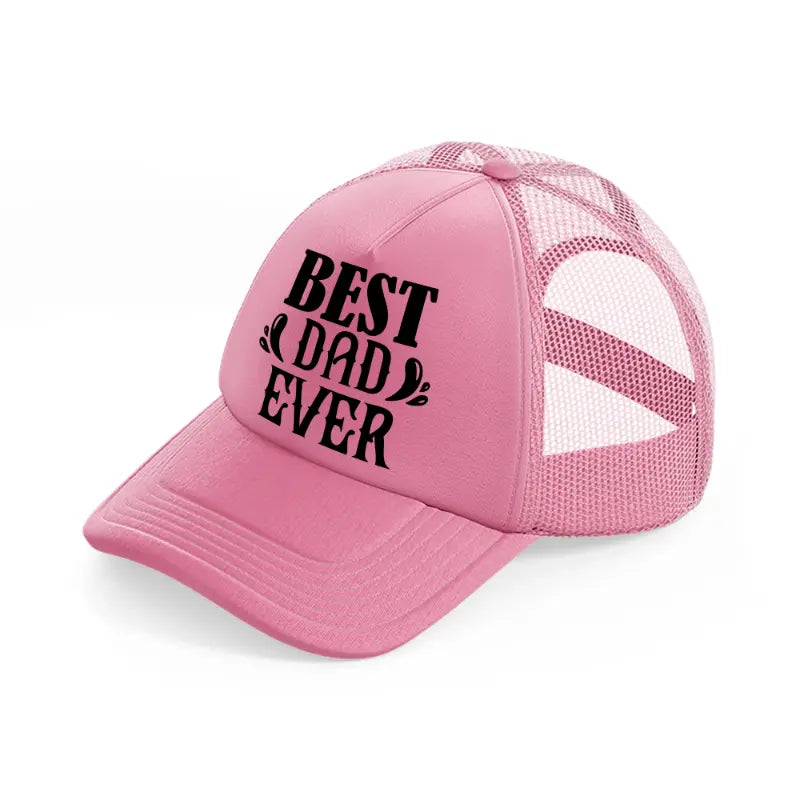 best dad ever bold-pink-trucker-hat