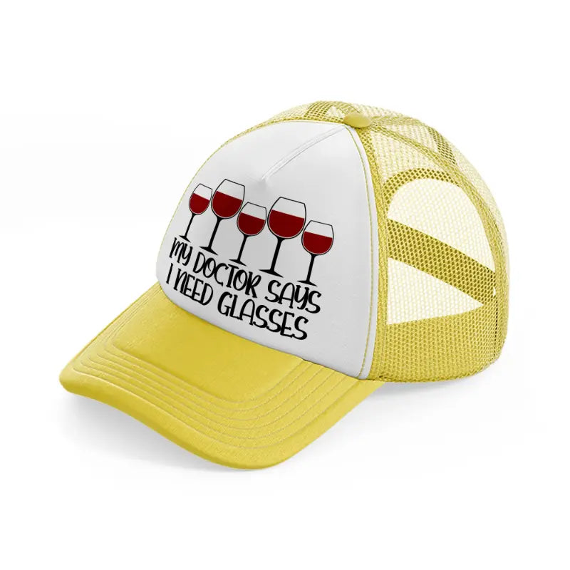 my doctor says i need glasses-yellow-trucker-hat