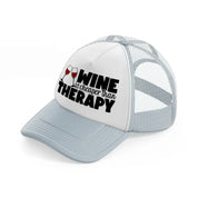 wine is cheaper than therapy-grey-trucker-hat