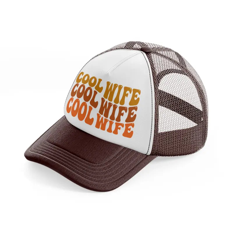 cool wife-brown-trucker-hat