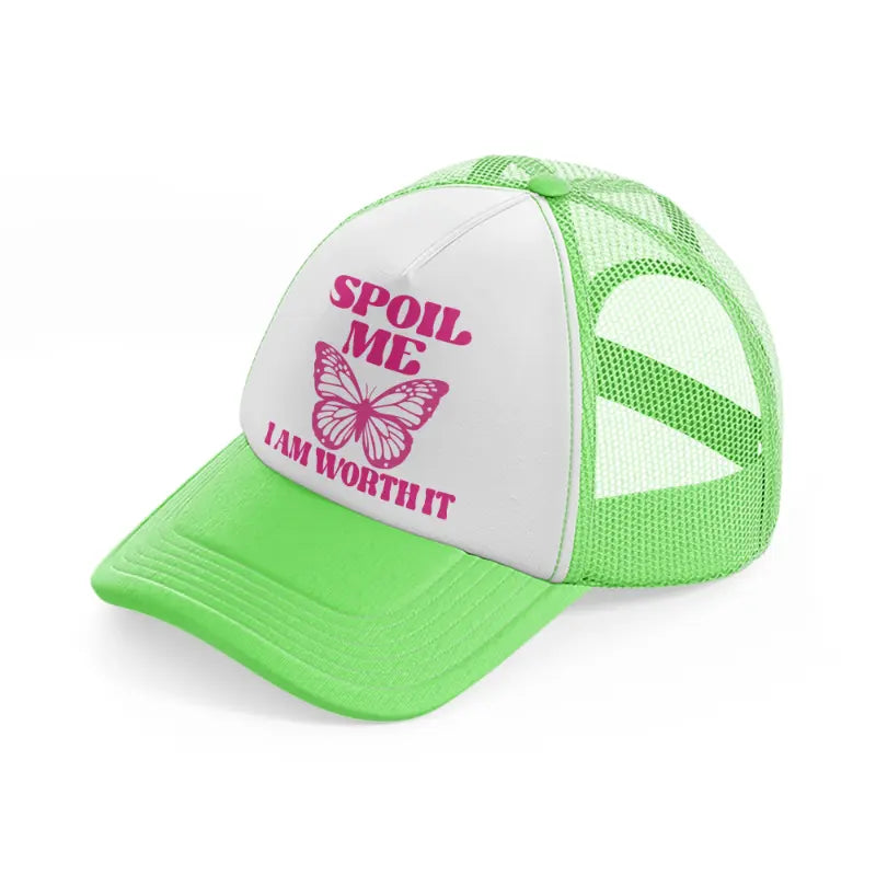 spoil me i am worth it lime green trucker hat