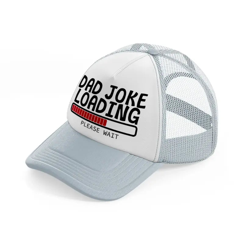 dad joke loading please wait red-grey-trucker-hat