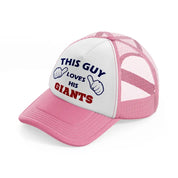this guy loves his giants-pink-and-white-trucker-hat