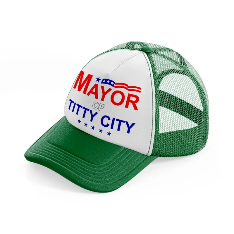 Mayor Of Titty City green-and-white Trucker Hat