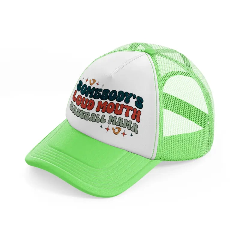 somebody's loud mouth baseball mama lime green trucker hat