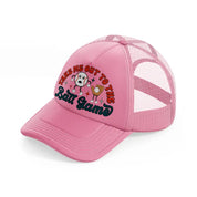 take me out to the ball game pink trucker hat