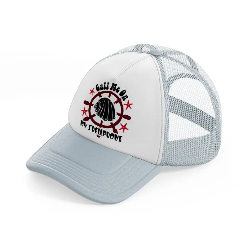 call me on my shellphone-grey-trucker-hat